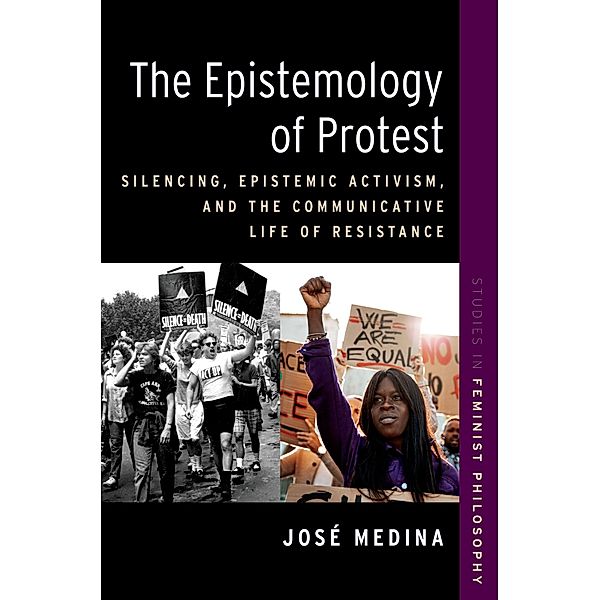 The Epistemology of Protest, Jos? Medina