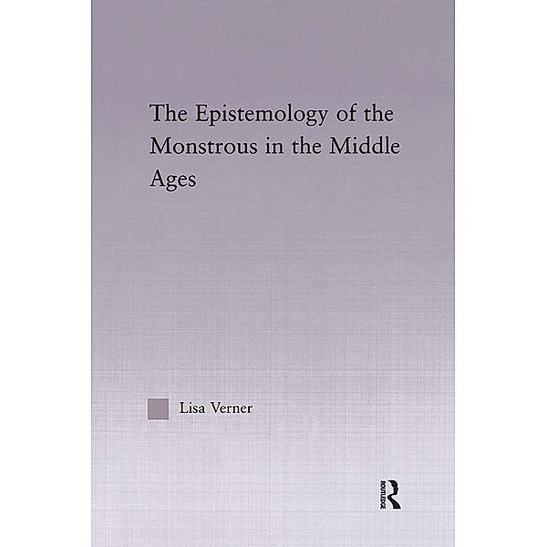 The Epistemology of the Monstrous in the Middle Ages, Lisa Verner