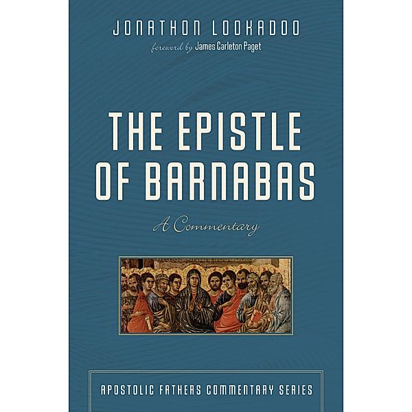 The Epistle of Barnabas / Apostolic Fathers Commentary Series, Jonathon Lookadoo
