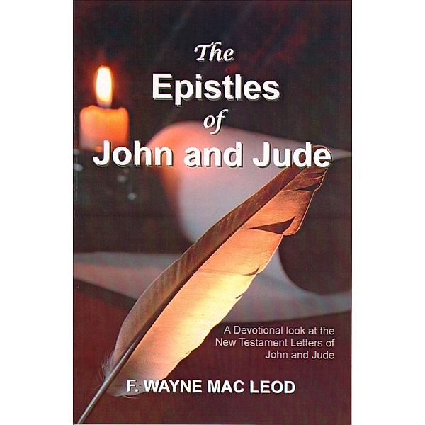 The Epistles of John and Jude, F. Wayne Mac Leod
