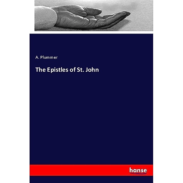 The Epistles of St. John, A. Plummer