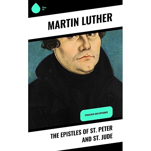 The Epistles of St. Peter and St. Jude, Martin Luther