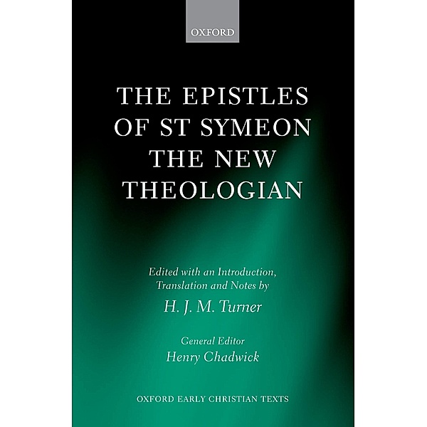 The Epistles of St Symeon the New Theologian / Oxford Early Christian Studies, H. J. M. Turner
