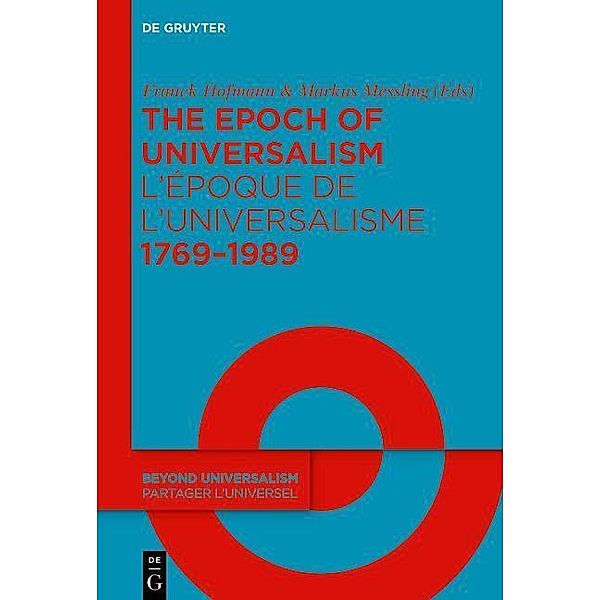 The Epoch of Universalism 1769-1989 / L'époque de l'universalisme 1769-1989