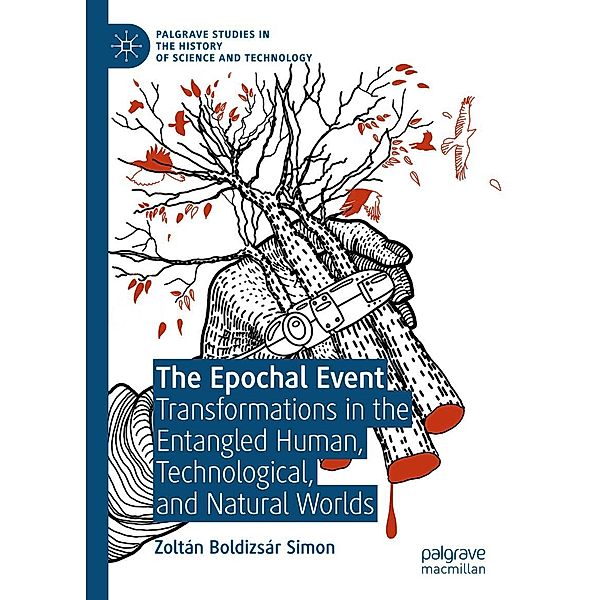 The Epochal Event / Palgrave Studies in the History of Science and Technology, Zoltán Boldizsár Simon