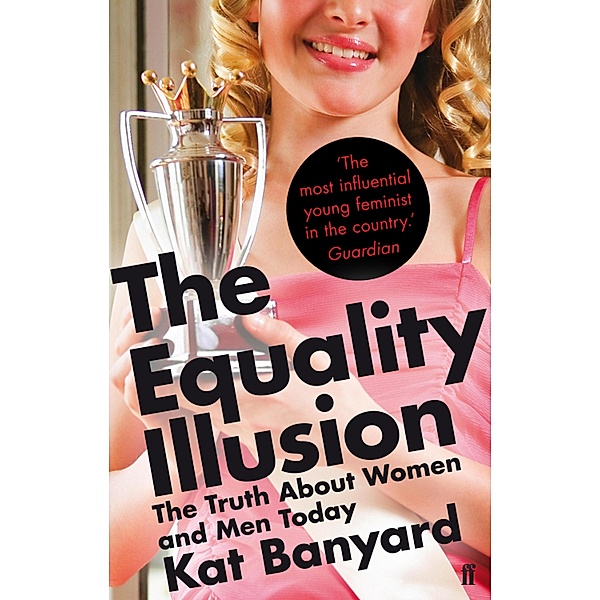 The Equality Illusion, Kat Banyard