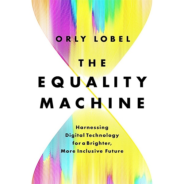 The Equality Machine, Orly Lobel