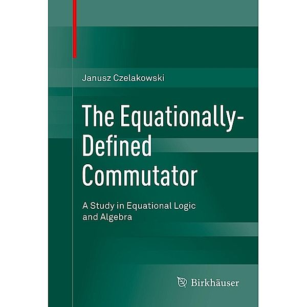 The Equationally-Defined Commutator, Janusz Czelakowski