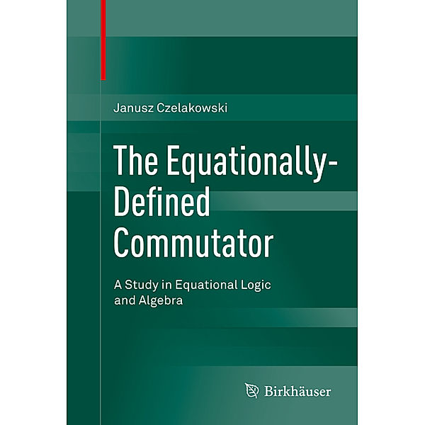 The Equationally Defined Commutator, Janusz Czelakowski
