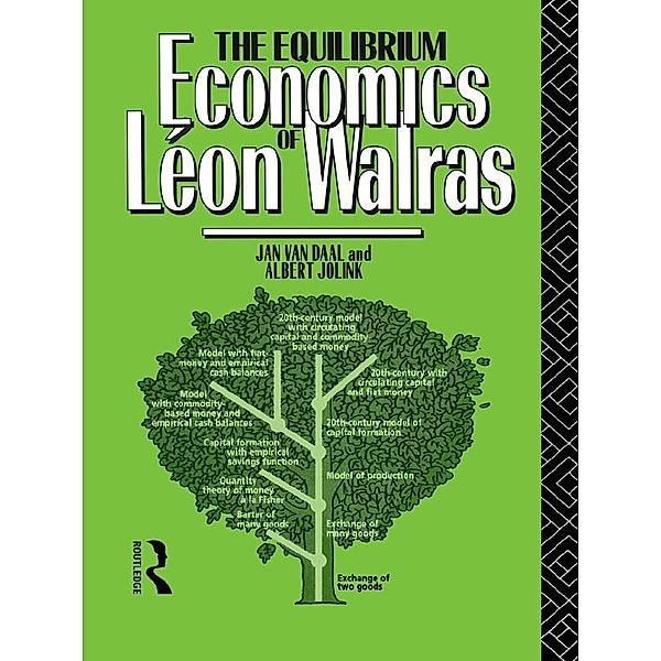 The Equilibrium Economics of Leon Walras, Albert Jolink, Jan van Daal