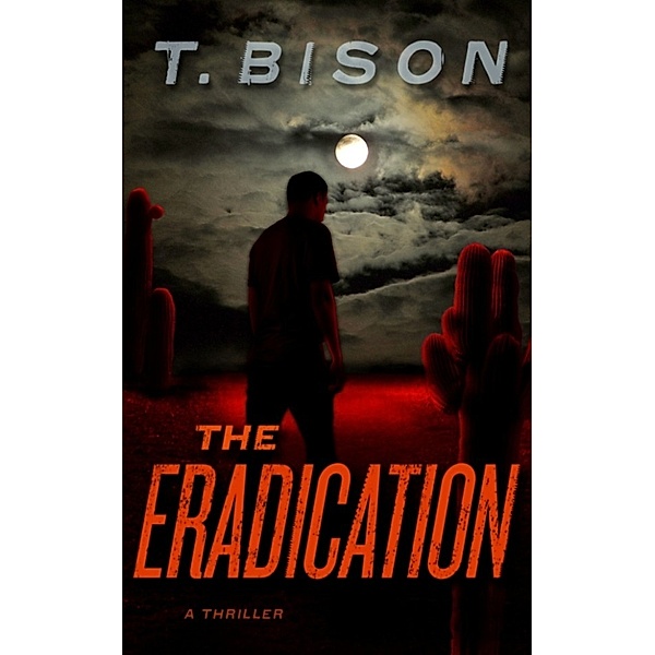 The Eradication, T. Bison