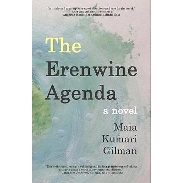 The Erenwine Agenda, Maia Kumari Gilman