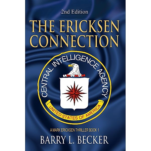 The Ericksen Connection (A Mark Ericksen Thriller Book 1) / A Mark Ericksen Thriller Book 1, Barry Becker