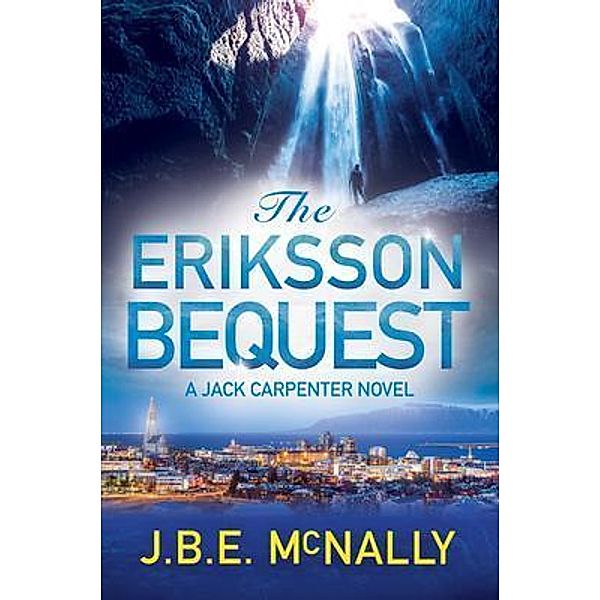 The Eriksson Bequest / Jack Carpenter Bd.2, J. B. E. (Bryan) McNally