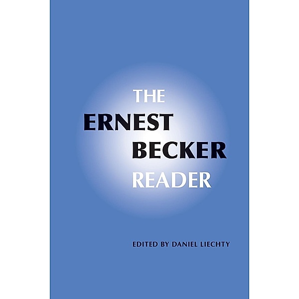 The Ernest Becker Reader