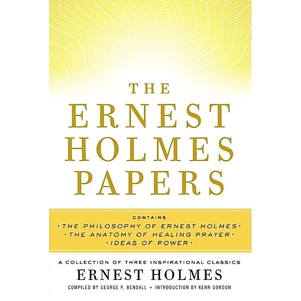 The Ernest Holmes Papers, Ernest Holmes, George P. Bendall