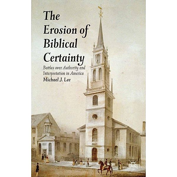 The Erosion of Biblical Certainty, Michael J. Lee