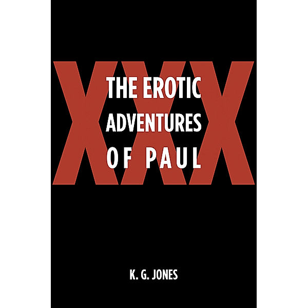 The Erotic Adventures of Paul, K. G. Jones