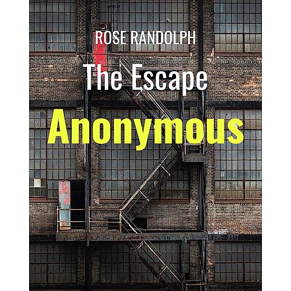 The Escape - Anonymous, Rose Randolph