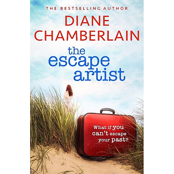 The Escape Artist: An utterly gripping suspense novel from the bestselling author, Diane Chamberlain