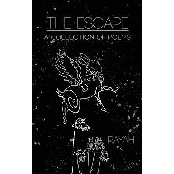 The Escape / Rayah Sunshine Publishing, Rayah