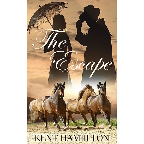 The Escape (THE MARTIN RANCH SERIES: BOOK 3   AN OLD WEST NOVEL  WEST TEXAS,1868., #3) / THE MARTIN RANCH SERIES: BOOK 3   AN OLD WEST NOVEL  WEST TEXAS,1868., Kent Hamilton