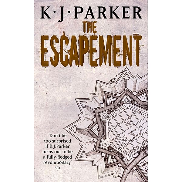 The Escapement / Engineer Trilogy Bd.3, K. J. Parker