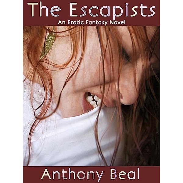 The Escapists: An Erotic Fantasy Novel, Anthony Beal