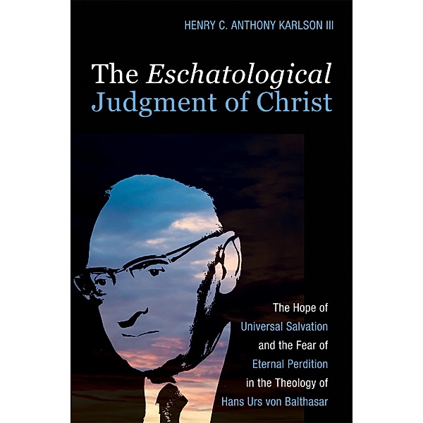 The Eschatological Judgment of Christ, Henry C. AnthonyIII Karlson