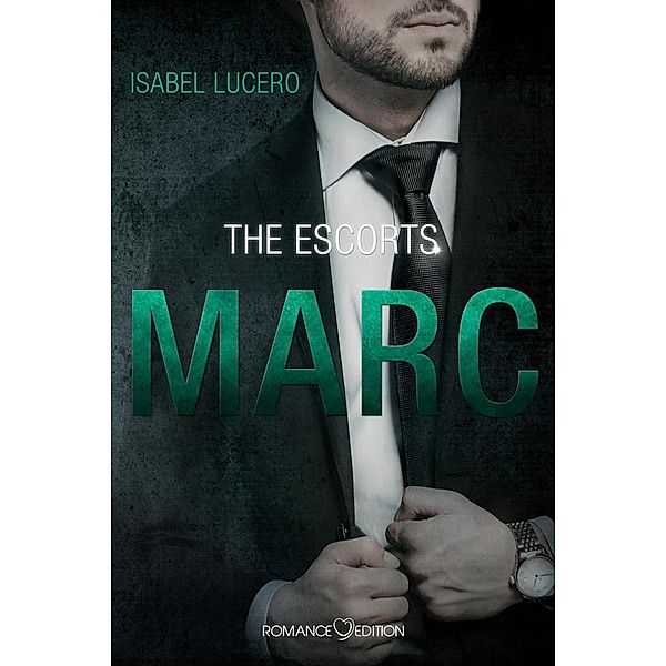 THE ESCORTS: Marc / THE ESCORTS Bd.2, Isabel Lucero