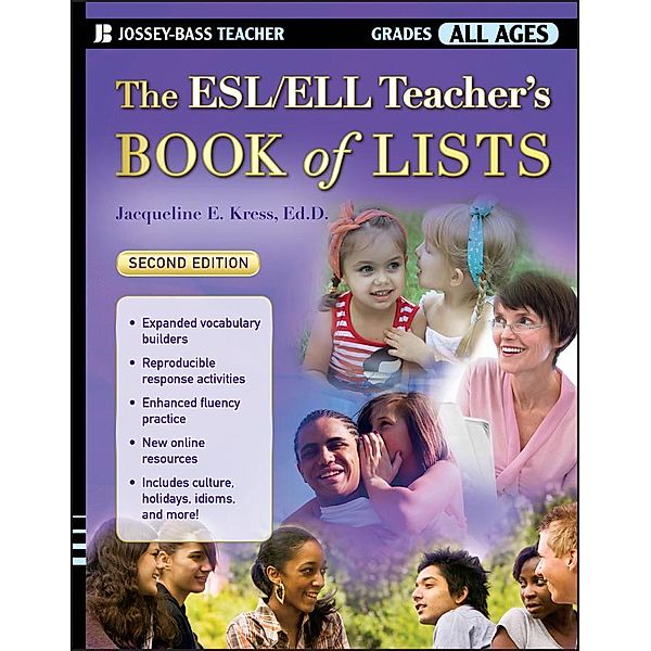 The ESL/ELL Teacher's Book of Lists / J-B Ed: Book of Lists, Jacqueline E. Kress