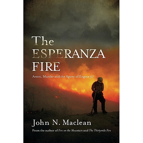 The Esperanza Fire, John N. Maclean