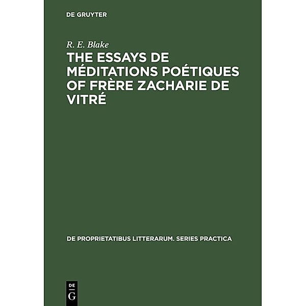 The essays de méditations poétiques of frère Zacharie de Vitré, R. E. Blake