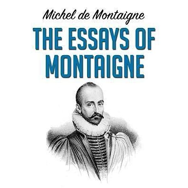 The Essays of Montaigne / SC Active Business Development SRL, Michel de Montaigne