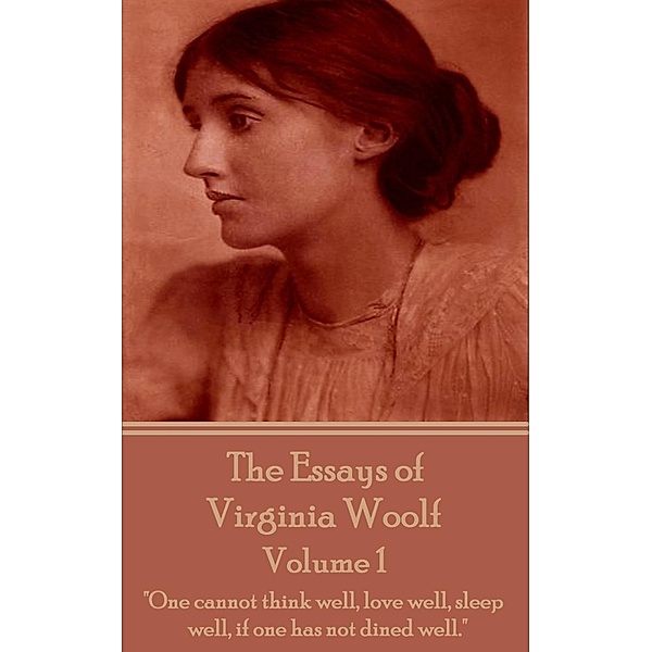 The Essays of Virginia Woolf Vol I, Virginia Woolf