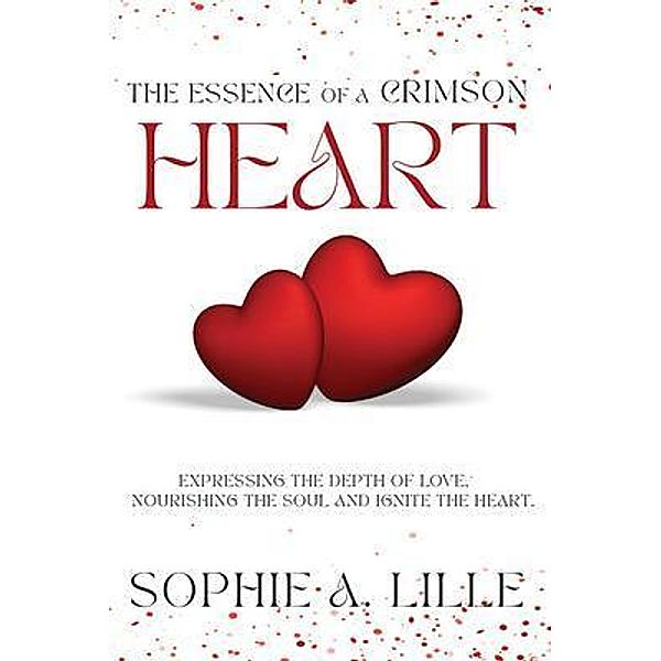 The Essence of a Crimson Heart, Sophie A. Lille