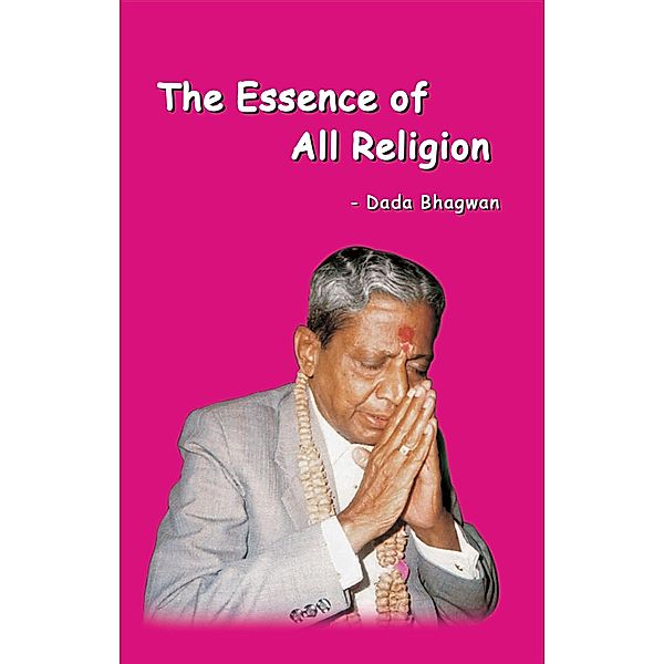 The Essence Of All Religion, DadaBhagwan