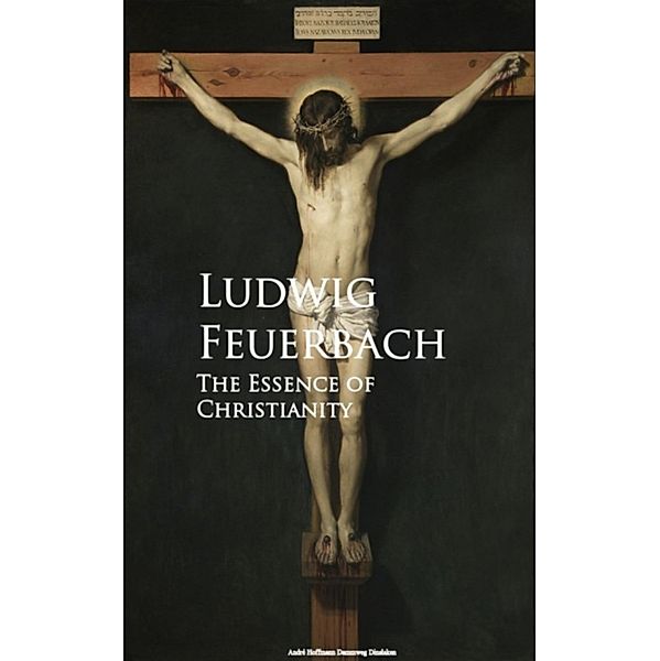 The Essence of Christianity, Ludwig Feuerbach