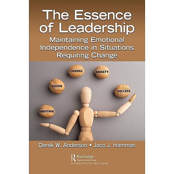 The Essence of Leadership, Derek W. Anderson, Jaco J. Hamman