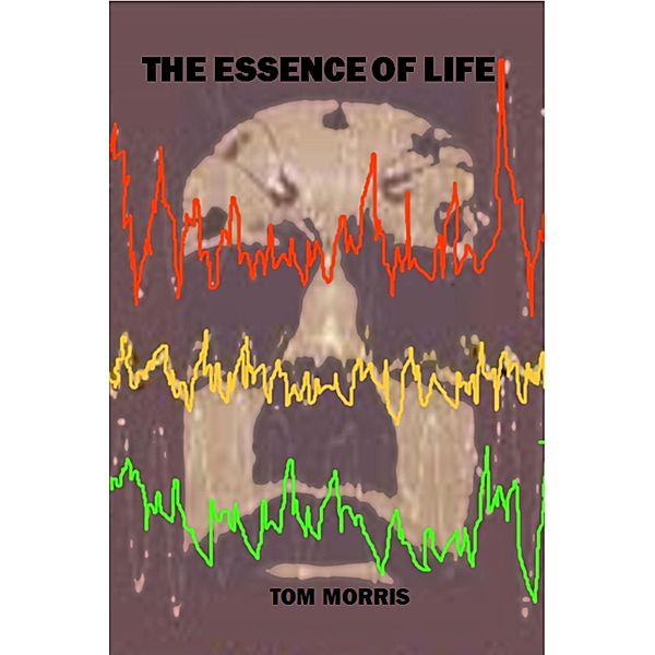 The Essence Of Life, Tom Morris