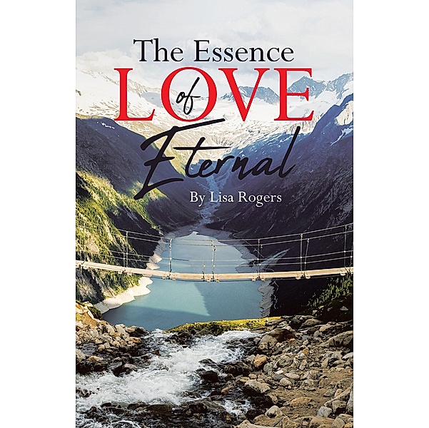 The Essence of Love Eternal, Lisa Rogers