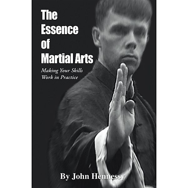 The Essence of Martial Arts, John Hennessy