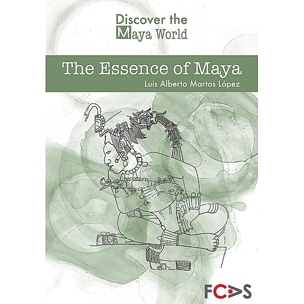 The Essence of Maya, Luis Alberto Martos