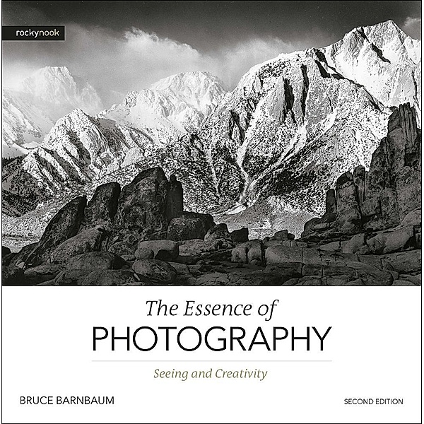 The Essence of Photography, 2nd Edition, Bruce Barnbaum