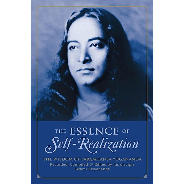 The Essence of Self-Realization, Paramhansa Yogananda