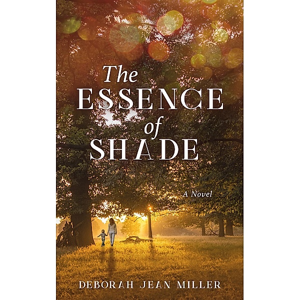 The Essence of Shade, Deborah Jean Miller