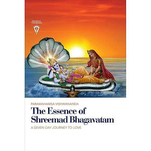 The Essence of Shreemad Bhagavatam, Paramahamsa Sri Swami Vishwananda