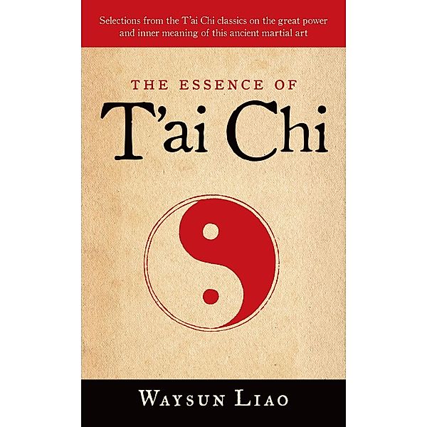 The Essence of T'ai Chi, Waysun Liao