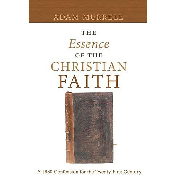 The Essence of the Christian Faith, Adam Murrell
