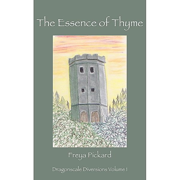 The Essence of Thyme (Dragonscale Diversions, #1) / Dragonscale Diversions, Freya Pickard